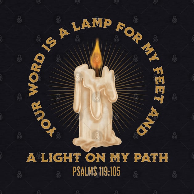 Your WORD is a lamp for my feet and a light on my path. Psalms 119:105 by Seeds of Authority